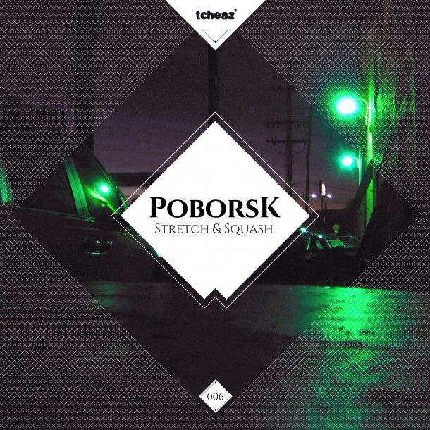 Poborsk – Stretch & Squash EP TEASER